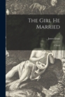 Image for The Girl He Married : a Novel; 1