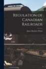 Image for Regulation of Canadian Railroads [microform]
