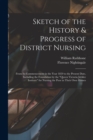 Image for Sketch of the History &amp; Progress of District Nursing