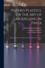Image for Papyro-plastics, or The Art of Modelling in Paper