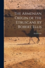 Image for The Armenian Origin of the Etruscans by Robert Ellis