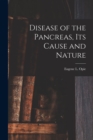 Image for Disease of the Pancreas, Its Cause and Nature