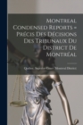 Image for Montreal Condensed Reports [microform] = Precis Des Decisions Des Tribunaux Du District De Montreal