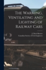 Image for The Warming, Ventilating and Lighting of Railway Cars [microform]