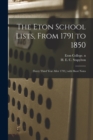 Image for The Eton School Lists, From 1791 to 1850