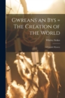 Image for Gwreans an Bys = The Creation of the World