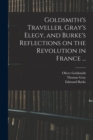 Image for Goldsmith&#39;s Traveller, Gray&#39;s Elegy, and Burke&#39;s Reflections on the Revolution in France ...