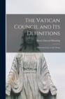 Image for The Vatican Council and Its Definitions : a Pastoral Letter to the Clergy