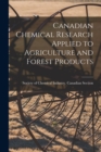 Image for Canadian Chemical Research Applied to Agriculture and Forest Products [microform]