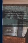 Image for The Campaign in Halton, Mr. MacDougall&#39;s Record [microform] Speech Delivered by Mr. Pattullo, Secretary of the Reform Association of the Province of Ontario, at Georgetown, Friday Evening, August 30th