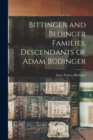 Image for Bittinger and Bedinger Families, Descendants of Adam Bu¨dinger