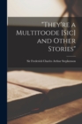Image for &quot;They&#39;re a Multitoode [sic] and Other Stories&quot; [microform]