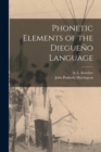 Image for Phonetic Elements of the Diegueno Language