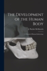 Image for The Development of the Human Body [microform]