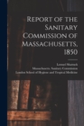 Image for Report of the Sanitary Commission of Massachusetts, 1850 [electronic Resource]