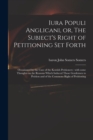 Image for Iura Populi Anglicani, or, The Subiect&#39;s Right of Petitioning Set Forth