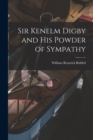 Image for Sir Kenelm Digby and His Powder of Sympathy [microform]