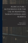 Image for Agriculture / Authorized for the Use in Manitoba, Saskatchewan and Alberta