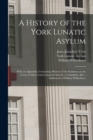 Image for A History of the York Lunatic Asylum