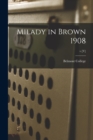 Image for Milady in Brown 1908; v.[V]