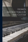 Image for Howe&#39;s Instructor for the Guitar