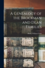 Image for A Genealogy of the Brockman and Dean Families