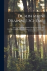 Image for Dublin Main Drainage Scheme : Souvenir Handbook; Published by the Authority of the Municipal Council to Mark the Inauguration of the Dublin Main Drainage, September, 1906