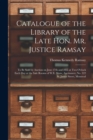 Image for Catalogue of the Library of the Late Hon. Mr. Justice Ramsay [microform]