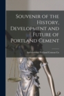 Image for Souvenir of the History, Development and Future of Portland Cement [microform]
