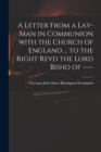 Image for A Letter From a Lay-man in Communion With the Church of England ... to the Right Revd the Lord Bisho of ----