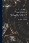 Image for G. Aubrey Davidson Scrapbook #2