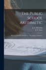 Image for The Public School Arithmetic [microform]