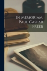 Image for In Memoriam. Paul Caspar Freer