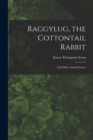 Image for Raggylug, the Cottontail Rabbit [microform]