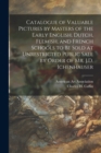 Image for Catalogue of Valuable Pictures by Masters of the Early English, Dutch, Flemish, and French Schools to Be Sold at Unrestricted Public Sale by Order of Mr. J.D. Ichenhauser