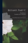 Image for Botany. Part C [microform] : General Observations on the Vegetation