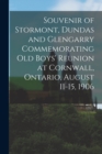 Image for Souvenir of Stormont, Dundas and Glengarry Commemorating Old Boys&#39; Reunion at Cornwall, Ontario, August 11-15, 1906