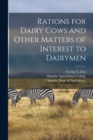 Image for Rations for Dairy Cows and Other Matters of Interest to Dairymen [microform]