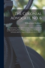 Image for The Colonial Advocate, No. 6 [microform]