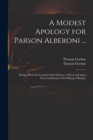 Image for A Modest Apology for Parson Alberoni ... : Being a Short but Unanswerable Defence of Priestcraft and a New Confutation of the Bishop of Bangor