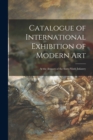 Image for Catalogue of International Exhibition of Modern Art