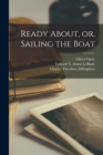 Image for Ready About, or, Sailing the Boat