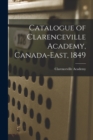 Image for Catalogue of Clarenceville Academy, Canada-East, 1849 [microform]
