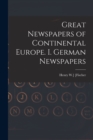 Image for Great Newspapers of Continental Europe. I. German Newspapers