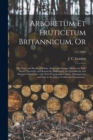 Image for Arboretum Et Fruticetum Britannicum, or