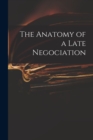 Image for The Anatomy of a Late Negociation