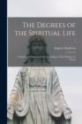 Image for The Degrees of the Spiritual Life; a Method of Directing Souls According to Their Progress in Virtue; 1