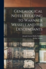 Image for Genealogical Notes Relating to Warnaer Wessels and His Descendants