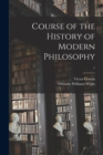 Image for Course of the History of Modern Philosophy; 1