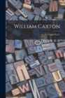 Image for William Caxton [microform] : the First English Printer